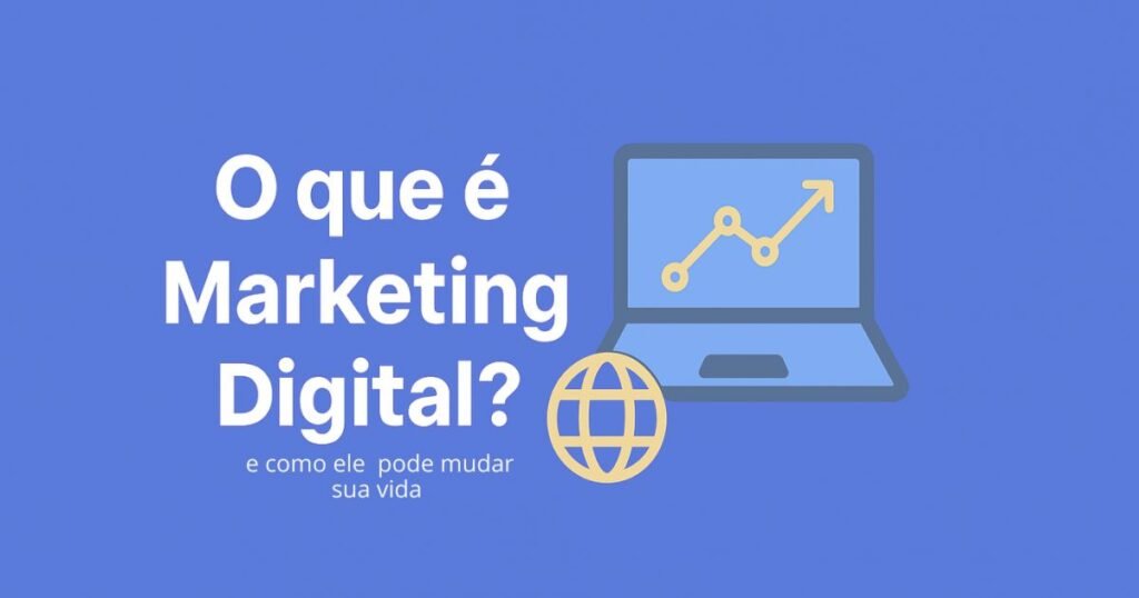 O que é marketing digital e como começar do zero em 2026