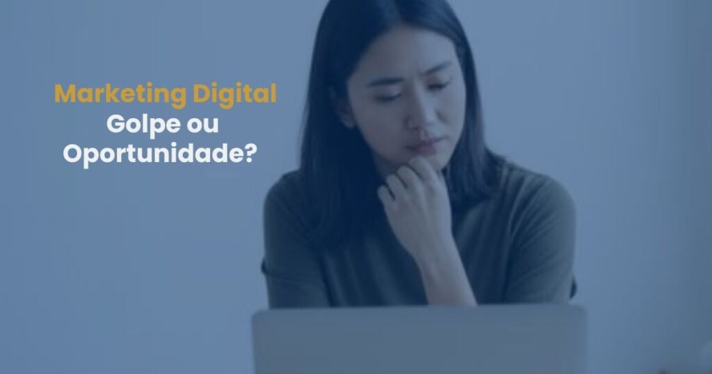marketing digital é golpe ou oportunidade