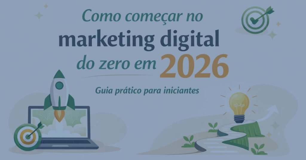 Como começar no marketing digital do zero em 2026