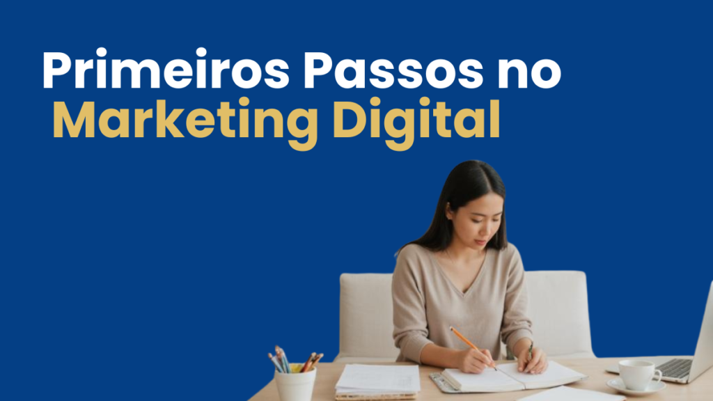 primeiros passos no marketing digital para iniciantes em 2026