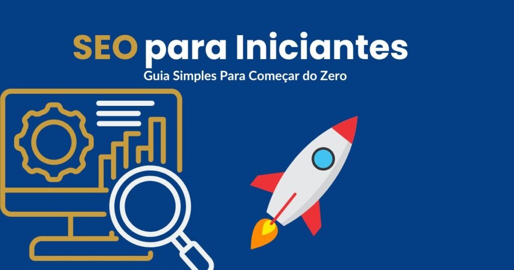 SEO para iniciantes – guia simples para começar do zero