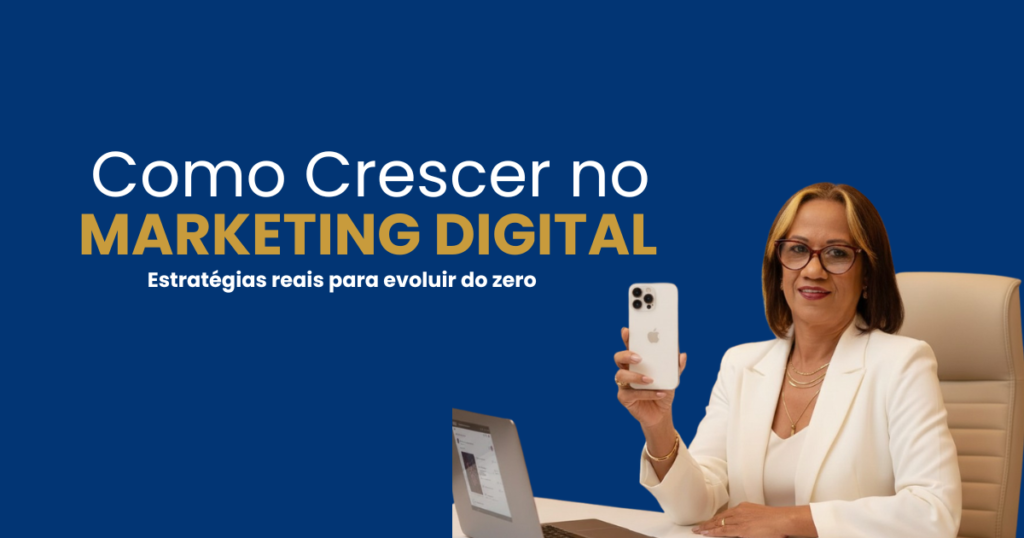 como crescer no marketing digital