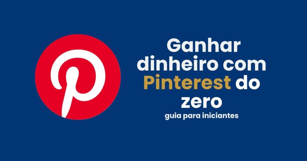 Como ganhar dinheiro com Pinterest sendo iniciantes