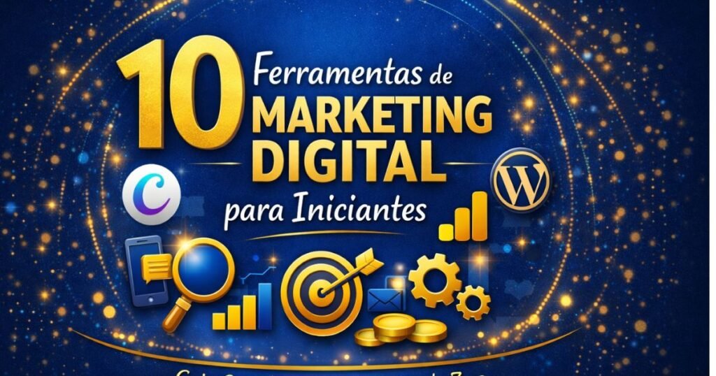 10 ferramentas de marketing digital para iniciantes com opções gratuitas e pagas para criar conteúdo, analisar dados e gerar resultados online