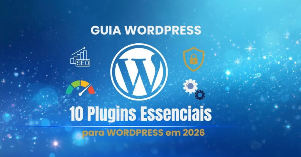 plugins essenciais para WordPress em 2026
