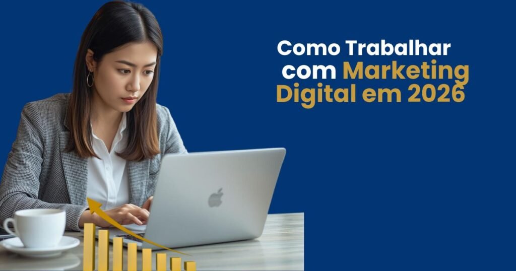 Como trabalhar com marketing digital do zero em 2026