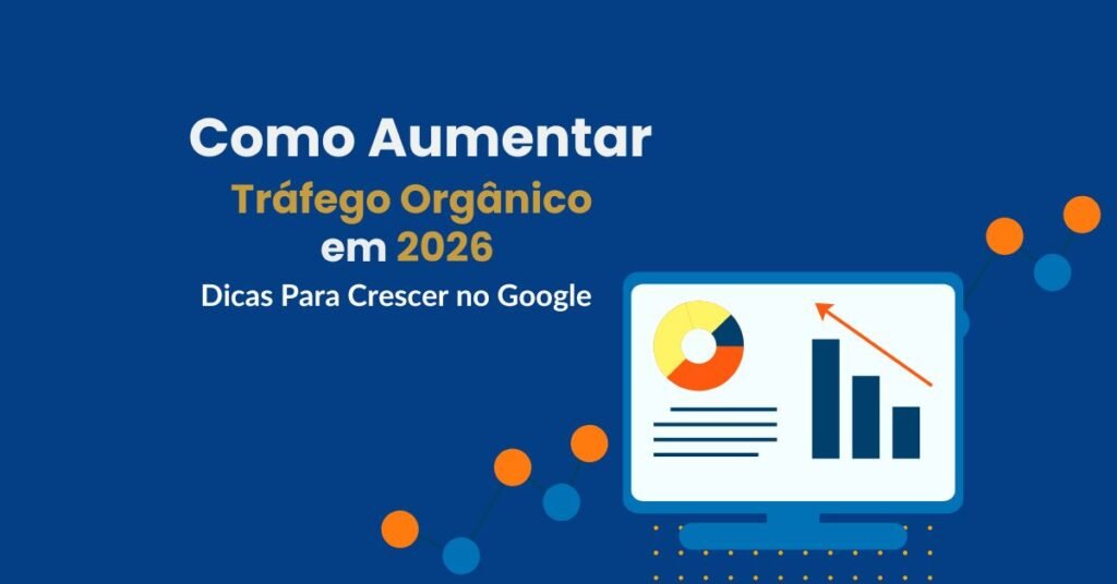 como aumentar tráfego orgânico em 2026