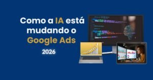 Imagem sobre Inteligência Artificial no Google Ads em 2026 com gráficos digitais, telas de análise de dados e tecnologia aplicada ao marketing digital.