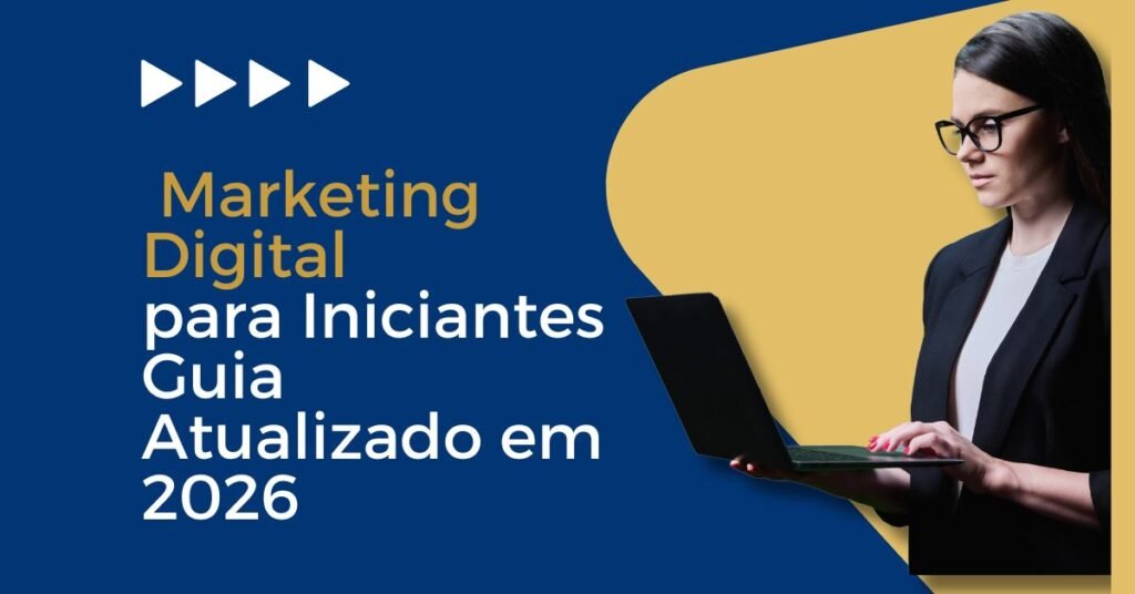 Marketing digital para iniciantes guia atualizado para começar em 2026