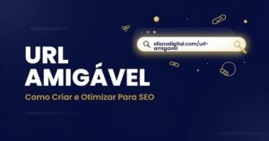 Imagem destacada sobre URL amigável mostrando como criar uma URL otimizada para SEO