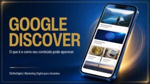 Google Discover mostrando conteúdos personalizados para os usuários