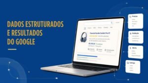 Dados estruturados e resultados enriquecidos no Google